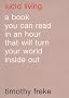 Lucid Living: A Book You Can Read in an Hour That Will Turn Your World Inside Out