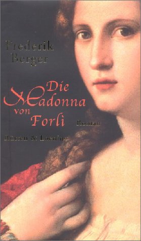 Die Madonna von Forli.