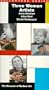 Three Women Artists: Sokolow Neel Rukhauser [VHS]