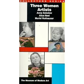 Three Women Artists: Sokolow Neel Rukhauser [VHS]