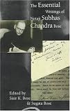 The Essential Writings of Netaji Subhas Chandra Bose