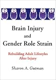 Brain Injury and Gender Role Strain: Rebuilding Adult Lifestyles After Injury