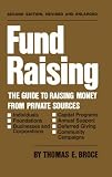 Fund Raising: The Guide to Raising Money from Private Sources