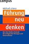 F�hrung neu denken: Das Drei-Stufen-Konzept f�r erfolgreiche Manager und Unternehmen