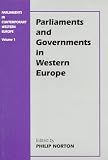Parliaments and Governments in Western Europe: Vol.1 (Parliaments in Contemporary Western Europe)