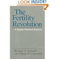 The Fertility Revolution: A Supply-Demand Analysis by  Richard A. Easterlin and Eileen M. Crimmins