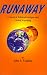 Runaway: A Novel of Political Intrigue and Global Warming