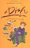 Dish: Memories, Recipes and Delicious Bites Marion Kane