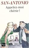 Appelez-moi chérie ! par San-Antonio Appelez-moi chérie ! par San-Antonio
