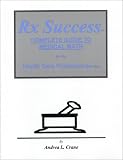 Rx Success Complete Guide to Medical Math
