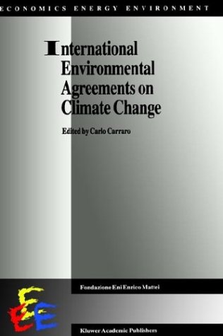 International Environmental Agreements on Climate Change (Economics, Energy and Environment)