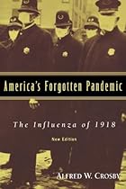 America's Forgotten Pandemic: The Influenza of 1918