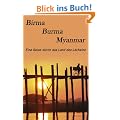 Birma, Burma, Myanmar: Eine Reise durch das Land des L�chelns