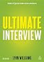 Ultimate Interview: 100s of Great Interview Answers Tailored to Specific Jobs (Ultimate Series)