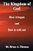 The Kingdom of God: How it Began and How it Will End