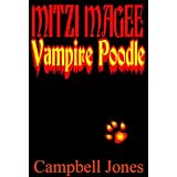 MITZI MAGEE: VAMPIRE POODLE (The Vampire Poodle Mysteries)