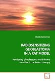 RADIOSENSITIZING GLIOBLASTOMA IN A RAT MODEL: Rendering  glioblastoma multiforme sensitive to  radiation therapy
