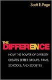 The Difference: How the Power of Diversity Creates Better Groups, Firms, Schools, and Societies (New Edition)