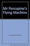 Mr Porcupine's flying machine