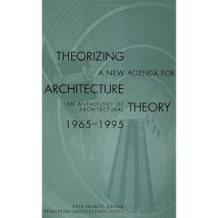 Theorizing a New Agenda. An Anthology of Architectural Theory 1965-1995: Theorizing a New Agenda for Architecture:: An Anthology of Architectural ... Anthology of Architectural Theory, 1965-95