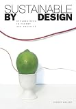 Sustainable by Design: Explorations in Theory and Practice