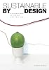 Sustainable by Design: Explorations in Theory and Practice