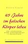 45 Jahre im falschen K�rper leben