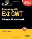 Developing with Ext GWT: Enterprise RIA Development