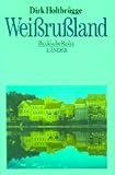 Wei�ru�land. Land zwischen Polen und Ru�land - Dirk Holtbr�gge