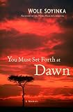 You Must Set Forth at Dawn: A Memoir