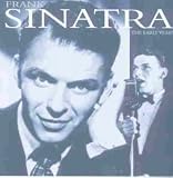 The Early Years - Frank Sinatra
