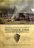 The Roman roadside settlement at Westhawk Farm, Ashford, Kent : excavations 1998-9