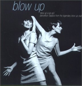 CD-Charts  Music : Blow Up A-Go-Go!: Dancefloor Classics From The Legendary Blow Up Club