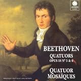 Beethoven: String Quartets, Op 18, Nos 5 & 6 /Quatuor Mosaïques