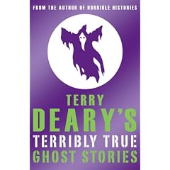 Terry Deary's Terribly True Ghost Stories (Terry Deary's Terribly True Stories)
