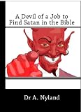A Devil of a Job to Find Satan in the Bible (Satanism / Angels / Occult)