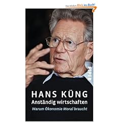 Anst�ndig wirtschaften: Warum �konomie Moral braucht