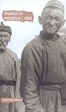 Travels in Mongolia, 1902: A Journey by C.W.Campbell, the British Consul in China (Uncovered Editions)