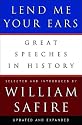 Lend Me Your Ears: Great Speeches in History, Updated and Expanded Edition