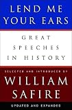 Lend Me Your Ears: Great Speeches in History, Updated and Expanded Edition