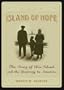 Island Of Hope: The Story of Ellis Island and the Journey to America