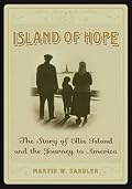 Island Of Hope: The Journey To America And The Ellis Island Experience