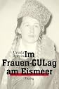 Im Frauen-GULag am Eismeer