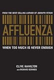 Affluenza: When Too Much Is Never Enough