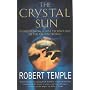 The Crystal Sun: Rediscovering a Lost Technology of the Ancient World: The Most Secret Science of the Ancient World