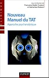 Nouveau manuel du TAT : Approche psychanalytique
