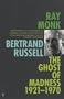 Bertrand Russell: The Ghost of Madness 1921-70