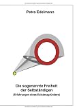Die sogenannte Freiheit der Selbst�ndigen