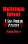 MALICIOUS INTENT: A Sam Parker Mystery