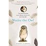 Wesley the Owl: The Remarkable Love Story of an Owl and His Girl